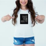 Designer Printed T-Shirt :: Design type - Trust Your Ability - Cloth type : Cotton